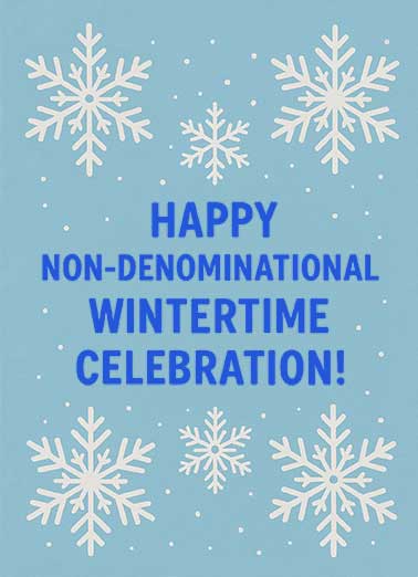 Wintertime Celebration Funny  Card  Send someone a personalized greeting card just in time for the holidays! | Non Denominational Celebration all holidays wintertime   Enjoy